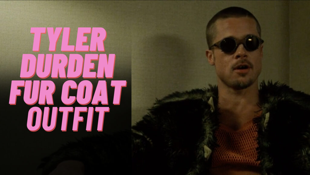 Tyler Durden fur coat outfit